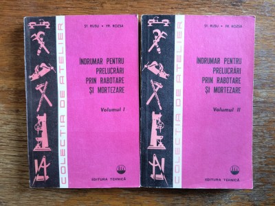 Indrumar pentru prelucrari prin rabotare si mortezare, 2 vol. / R4P5S foto