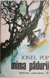 Inima padurii - Ionel Pop, Carte Beletristica