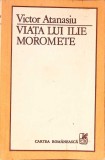 VIATA LUI ILIE MOROMETE-VICTOR ATANASIU-364503