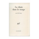 Emil Cioran, La chute dans le temps, 1964, cu dedicația autorului