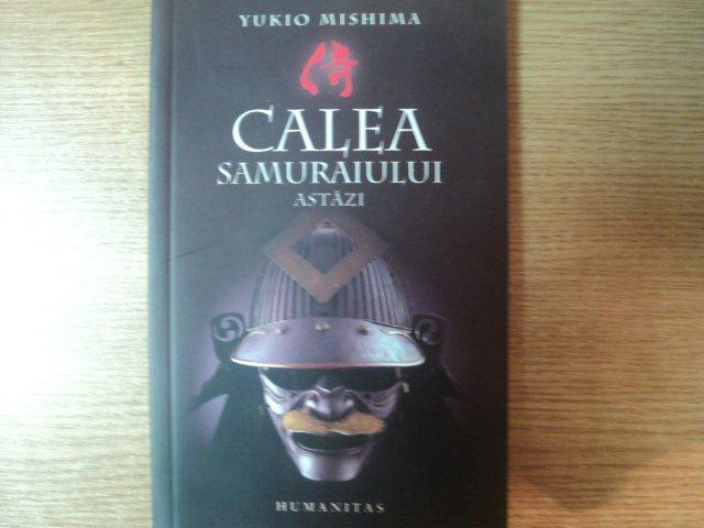 CALEA SAMURAIULUI ASTAZI de YUKIO MISHIMA , 2007