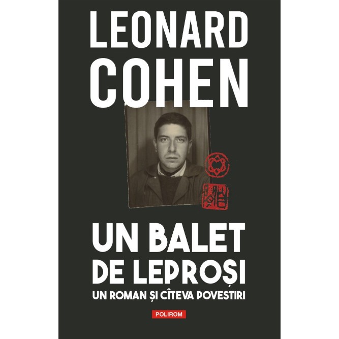 Un balet de leprosi - Leonard Cohen, editia 2024