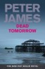 Peter James - Dead Tomorrow ( Dead Tomorrow )