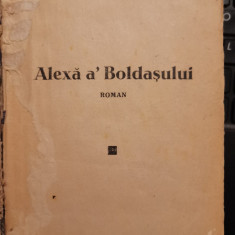 Galia Henegariu - Alexa a' Boldasului, roman, editura Gorjan 1944 Cartonata