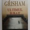 ULTIMUL JURAT de JOHN GRISHAM - 2005