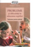 Probleme si dificultati in educarea copiilor - Indrumar pentru parinti - Tatiana L. Sisova