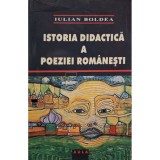 Iulian Boldea - Istoria didactica a poeziei romanesti (Editia: 2005)
