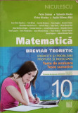 MATEMATICA. BREVIAR TEORETIC. CLASA 10. EXERCITII SI PROBLEME PROPUSE SI REZOLVATE -PETRE SIMION, VICTOR NI-255927