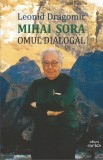 Mihai Şora. Omul dialogal - Leonid Dragomir - Editura Cartex