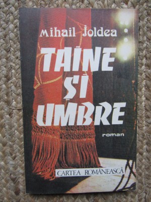 Mihail Joldea - Taine si umbre foto