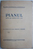 Pianul. Arta si maestrii lui &ndash; Alma Cornea-Ionescu. Carte arta muzicala