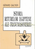 Cumpara ieftin Istoria Riturilor Egiptene Ale Francmasoneriei - Gerard Galtier