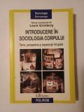 Laura Grunberg (coord.) - Introducere &icirc;n sociologia corpului: teme, perspective și experiențe &icirc;ntrupate