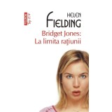 Bridget Jones: La limita ratiunii | Helen Fielding