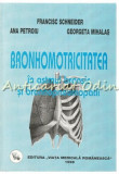 Bronhomotricitatea In Astmul Bronsic - Francisc Schneider, Ana Petroiu