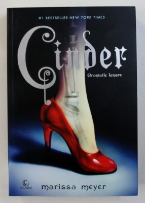 CINDER - CARTEA INTAI DIN SERIA &amp;amp;quot, CRONICILE LUNARE &amp;amp;quot, de MARISSA MEYER , 2017 foto
