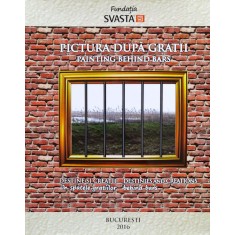 Pictura Dupa Gratii Destine Si Creatii - Colectiv , D206