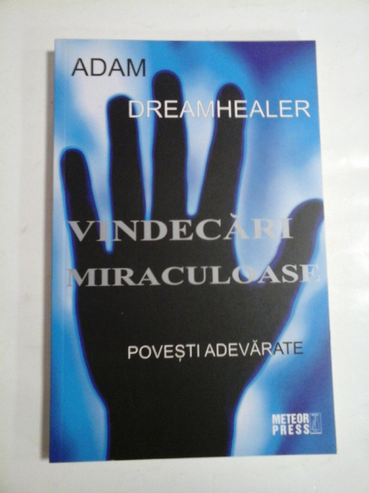 VINDECARI MIRACULOASE - ADAM DREAMHEALER