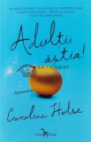Cumpara ieftin Adultii astia - 2018 - Caroline Hulse (B95)