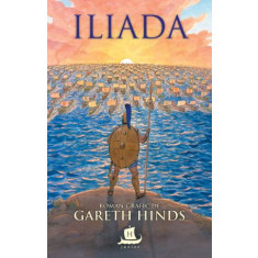 Iliada. Roman grafic de Gareth Hinds