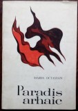 Cumpara ieftin MARIA OCTAVIAN (PAVNOTESCU): PARADIS ARHAIC (VERSURI, editia princeps - 1969)