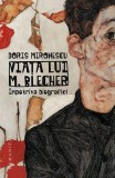 Viata lui M. Blecher - Biografia de Doris Mironescu - Carti Humanitas