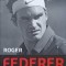 ROGER FEDERER IN CAUTAREA PERFECTIUNII-RENE STAUFFER-256709