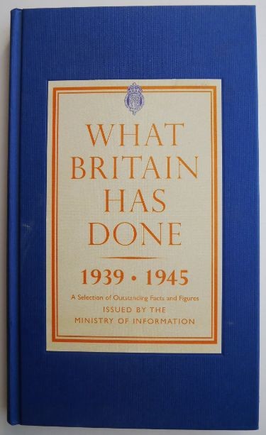 What Britain Has Done 1939-1945