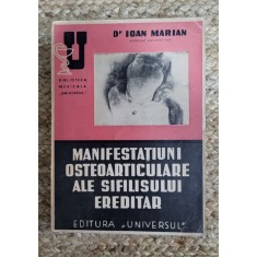MANIFESTATIUNI OSTEOARTICULARE ALE SIFILISULUI EREDITAR de Dr. MARIAN , 1945