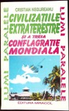 CIVILIZATIILE EXTRATERESTRE SI A TREIA CONFLAGRATIE MONDIALA-CRISTIAN NEGUREANU-345025