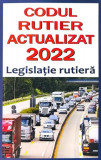 Cod rutier actualizat 2022 - Legislație rutieră - Paperback brosat - *** - Orizonturi