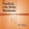 The Practical Life Skills Workbook: Self-Assessments, Exercises &amp; Educational Handouts
