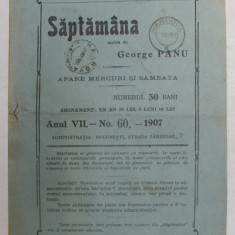 SAPTAMANA , REVISTA , APARE MIERCURI SI SAMBATA , ANUL VII , NO. 60 , 1907