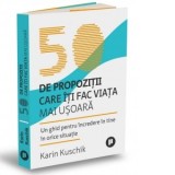 50 de propozitii care iti fac viata mai usoara. Un ghid pentru incredere in tine in orice situatie - Paul Slayer Grigoriu, Karin Kuschik