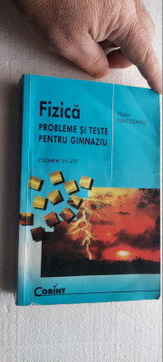 FIZICA PROBLEME SI TESTE PENTRU GIMNAZIU CLASELE VI -VIII . FLORIN MACESANU foto