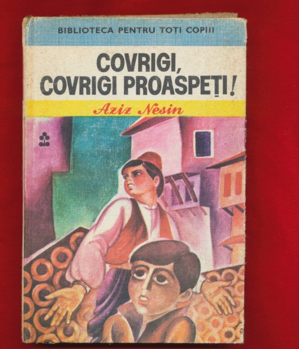Aziz Nesin &quot;Covrigi, covrigi proaspeti&quot; - Biblioteca Pentru Toti Copiii, 1982