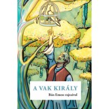A vak kir&aacute;ly (Arany L&aacute;szl&oacute; nyom&aacute;n)