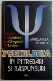PSIHOLOGIA IN INTREBARI SI RASPUNSURI ED. a II a revizuita si adaugita de MARGARETA MODREA , 1997