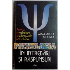 PSIHOLOGIA IN INTREBARI SI RASPUNSURI ED. a II a revizuita si adaugita de MARGARETA MODREA , 1997