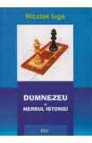 Dumnezeu si mersul istoriei - Nicolae Iuga