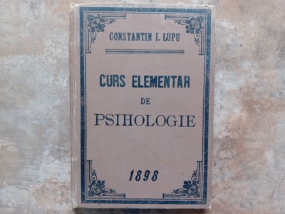 Curs elementar de psihologie - Constantin I. Lupu, 1898 foto