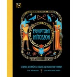 Egyiptomi m&iacute;toszok - Istenek, istennők &eacute;s f&aacute;ra&oacute;k az &oacute;kori Egyiptomban - Jean Menzies