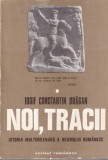 Iosif Constantin Dragan - Noi, Tracii. Istoria multimilenara a neamului