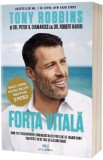 Forta vitala - Tony Robbins, Peter H. Diamandis, Robert Hariri, Anthony Robbins