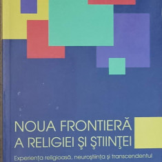 NOUA FRONTIERA A RELIGIEI SI STIINTEI. EXPERIENTA RELIGIOASA, NEUROSTIINTA SI TRANSCENDENTUL-JOHN HICK