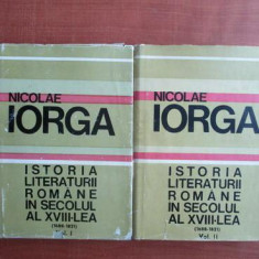 Nicolae Iorga - Istoria literaturii romane in secolul al XVIII-lea 2 volume