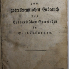 CHRISTLICHES GEBETBUCH ...DER EVANGELISCHEN GEMEINDEN IN SIEBEN BURGEN ( CARTI DE RUGACIUNI SI CANTARI PENTRU UZUL COMUNITATII EVANGHELICE DIN TRAN