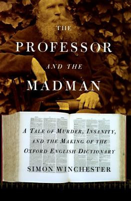 The Professor and the Madman: A Tale of Murder, Insanity, and the Making of the Oxford English Dictionary foto