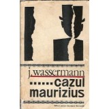Cazul Maurizius - Jakob Wassermann