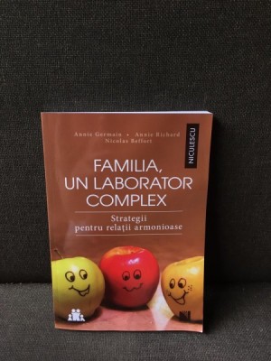 Familia, un laborator complex - Annie Germain, Annie Richard, Nicolae Beffort foto